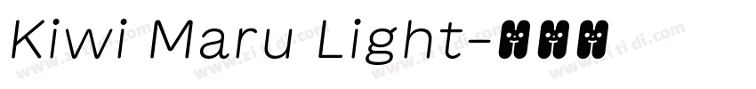 Kiwi Maru Light字体转换